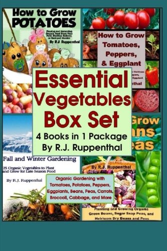 Essential Vegetables Box Set 4 In 1 Package Organic Gardening With Tomatoes Potatoes Peppers Eggplants Broccoli Cabbage And More Rj Ruppenthal