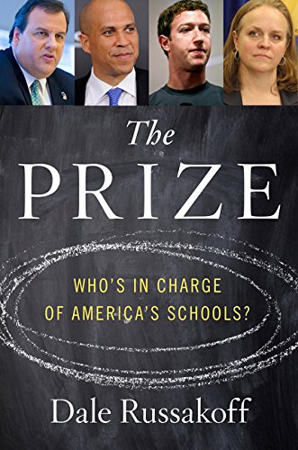 The Prize Whos In Charge Of Americas Schools First Mariner Books Edition Russakoff Dale