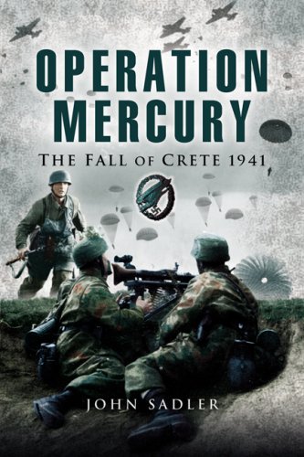 Operation Mercury The Fall Of Crete 1941 First Edition John Sadler