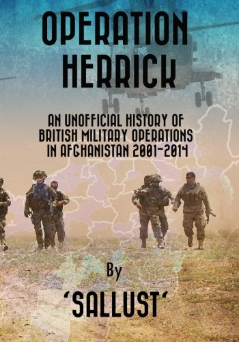 Operation Herrick An Unofficial History Of British Military Operations In Afghanistan 20012014 Sallust
