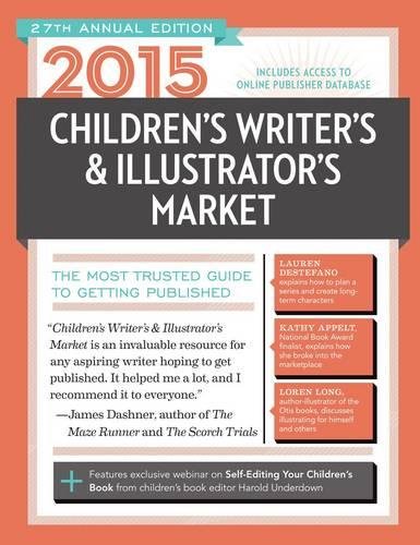 2015 Childrens Writers Illustrators Market The Most Trusted Guide To Getting Published 27th Annual Ed Sambuchino