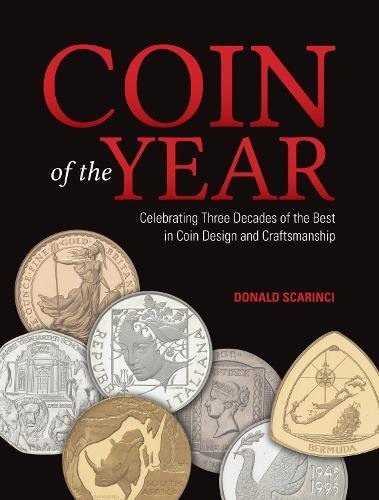 Coin Of The Year Celebrating Three Decades Of The Best In Coin Design And Craftsmanship Scarinci