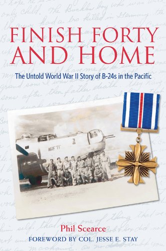 Finish Forty And Home The Untold World War Ii Story Of B24s In The Pacific Mayborn Literary Nonfiction 1st Ed Scearce
