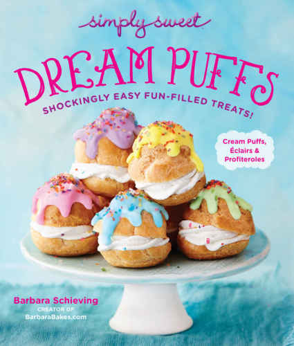 Simply Sweet Dream Puffs Shockingly Easy Funfilled Treats Barbara Schieving