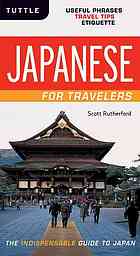 Japanese For Travelers Useful Phrases Travel Tips Etiquette 1st Ed Scott