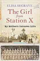 The Girl From Station X My Mothers Unknown Life Hamiltongrace
