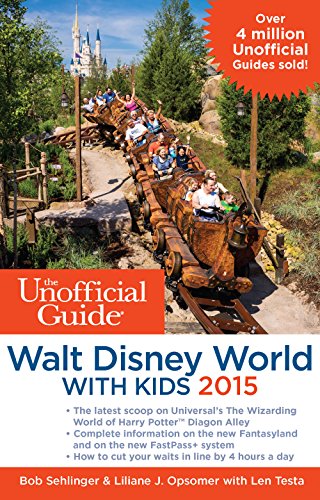 The Unofficial Guide To Walt Disney World With Kids 2015 2015 Edition Bob Sehlinger