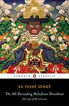 The Allpervading Melodious Drumbeat The Life Of Ra Lotsawa Senge