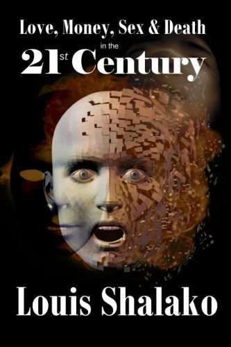Love Money Sex And Death In The 21st Century Shalako Louis