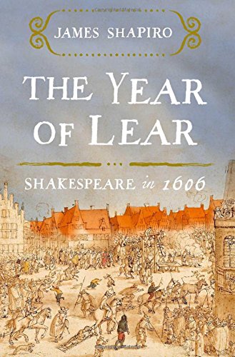 The Year Of Lear Shakespeare In 1606 First Simon Schuster Paperback Edition Shakespeare