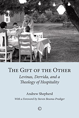 The Gift Of The Other Levinas Derrida And A Theology Of Hospitality Andrew Shepherd