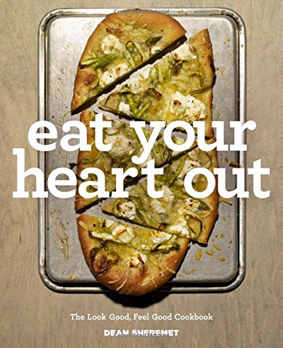 Eat Your Heart Out The Look Good Feel Good Silver Lining Cookbook 1st Edition Sheremet