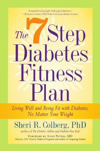 The 7 Step Diabetes Fitness Plan Living Well And Being Fit With Diabetes No Matter Your Weight Sheri Colbergochs Sheri R Colberg