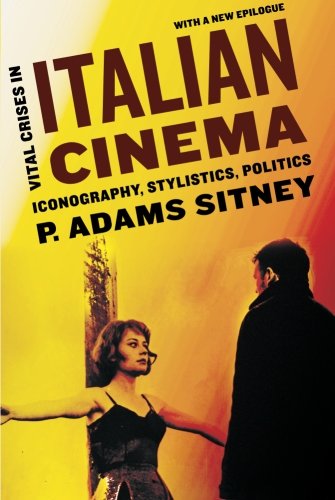 Vital Crises In Italian Cinema Iconography Stylistics Politics 2nd Ed Onlineausg Sitney