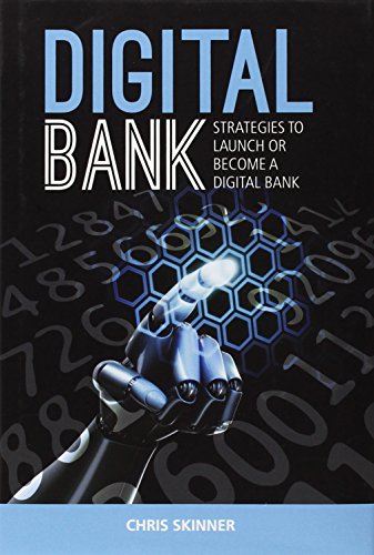 Digital Bank Strategies To Launch Or Become A Digital Bank 1st Edition Chris Skinner