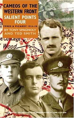 Salient Points Four Ypres And Picardy 191418 Spagnoly Tony Smith