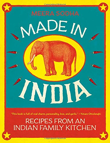 Made In India Recipes From An Indian Family Kitchen First Us Edition Meera Sodha