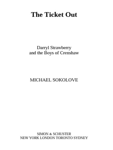 The Ticket Out Darryl Strawberry And The Boys Of Crenshaw Sokolove
