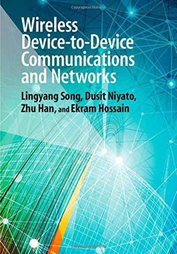 Wireless Devicetodevice Communications And Networks 1st Edition Song