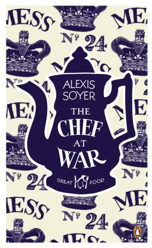 The Chef At War Alexis Soyer
