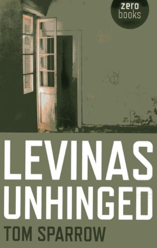 Levinas Unhinged Tom Sparrow