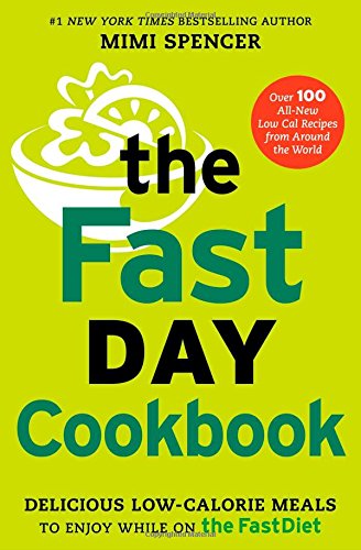 The Fastday Cookbook Delicious Lowcalorie Meals To Enjoy While On The Fastdiet First Atria Paperback Edition Spencer