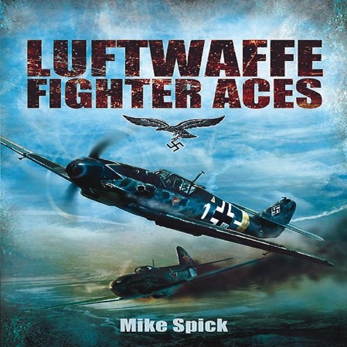 Luftwaffe Fighter Aces The Jagdflieger And Their Combat Tactics And Techniques New Ed Mike Spick