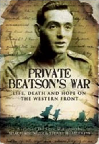 Private Beatsons War Life Death And Hope On The Western Front A Diary Of The Great War Beatson