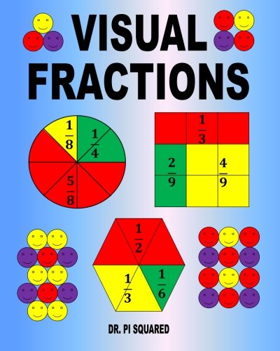 Visual Fractions A Beginning Fractions Book Csm Wkb Dr Pi Squared