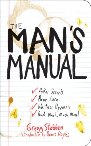 The Mans Manual Poker Secrets Beer Lore Waitress Hypnosis And Much Much More Stebben