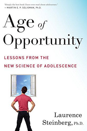 Age Of Opportunity Lessons From The New Science Of Adolescence Steinberg
