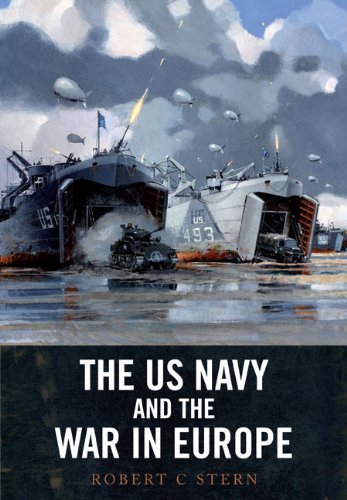 The Us Navy And The War In Europe First Edition Robert C Stern