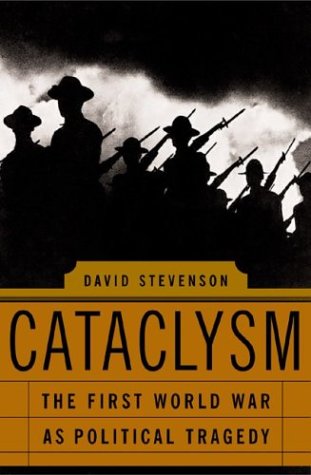 Cataclysm The First World War As Political Tragedy Pbk Ed David Stevenson