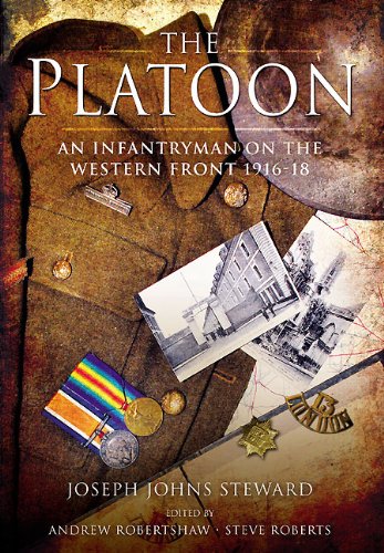 The Platoon An Infantryman On The Western Front 19161918 Annotated Edition Roberts