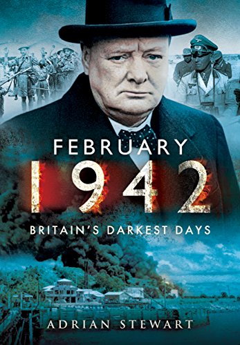 February 1942 Britains Darkest Days Adrian Stewart