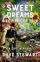 Sweet Dreams Are Made Of This A Life In Music Stewart Dave
