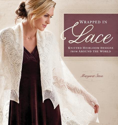 Wrapped In Lace Knitted Heirloom Designs From Around The World Stove