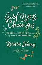 Girl Meets Change Truths To Carry You Through Lifes Transitions Strong