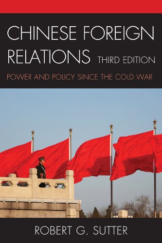 Chinese Foreign Relations Power And Policy Since The Cold War 3rd Edition 3rd Ed Sutter