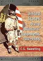 United States Army Aviators Equipment 19171945 Sweeting C G