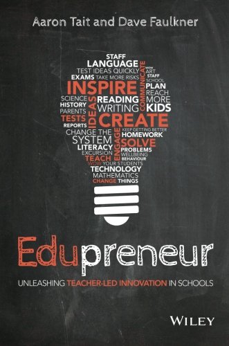 Edupreneur Unleashing Teacher Led Innovation In Schools 1st Edition Tait