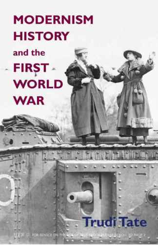 Modernism History And The First World War Second Edition Tate