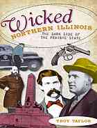 Wicked Northern Illinois The Dark Side Of The Prairie State Taylor