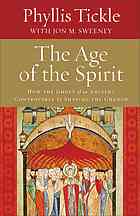 The Age Of The Spirit How The Ghost Of An Ancient Controversy Is Shaping The Church Tickle
