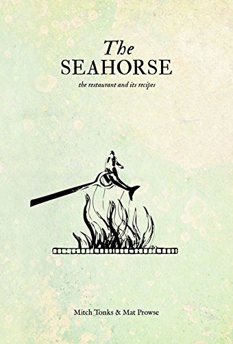 The Seahorse The Restaurant And Its Recipes Prowse Mat Tonks