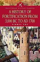A History Of Fortification From 3000 Bc To Ad 1700 Toy Sidney