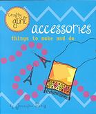 Crafty Girl Accessories Jennifer Traig