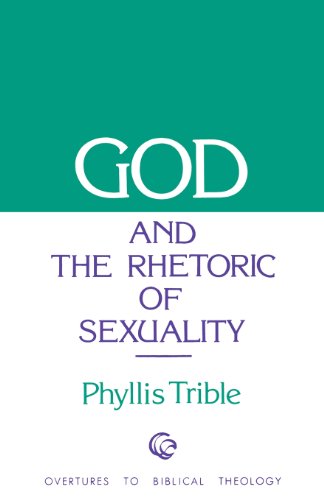 God And The Rhetoric Of Sexuality 2d Ptg Trible Phyllis