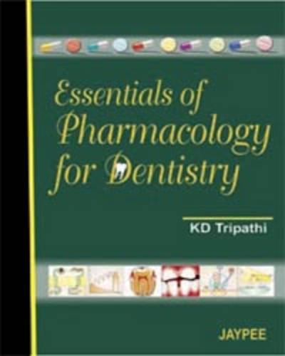 Essentials Of Pharmacology For Dentistry 1st Edition K D Tripathi