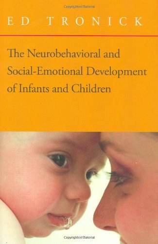 The Neurobehavioral And Social Emotional Development Of Infants And Children 1st Edition Tronick
